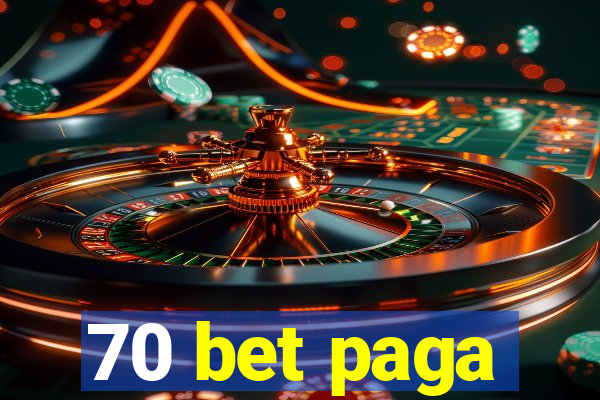 70 bet paga